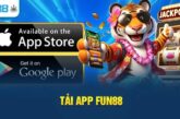 Tải app Fun88 – Cập nhật ngay để tham gia cá cược mọi lúc, mọi nơi
