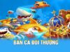Bắn Cá VSWIN – Khám phá đại dương rộng lớn ngay tại nhà