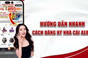 Hướng dẫn đăng ký tài khoản AE888 để bắt đầu cá cược an toàn