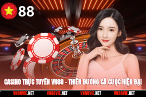 Casino Trực Tuyến VN88 – Thiên Đường Cá Cược Dành Cho Người Chơi Hiện Đại