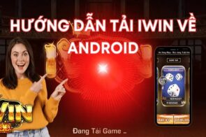 Tải app IWIN hướng dẫn chi tiết cho người chơi mới 2025