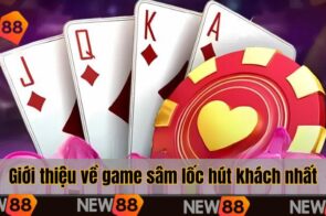 Sâm lốc New88 – Trải nghiệm trò chơi bài trực tuyến thú vị