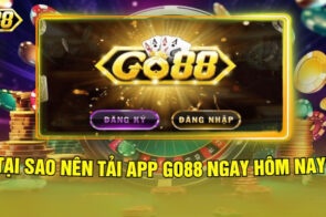 Cách tải app Go88 trên Android và IOS cực dễ dàng, nhanh chóng