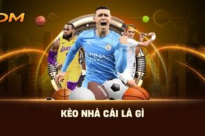 Kèo nhà cái – Chiến lược đặt cược thông minh và an toàn