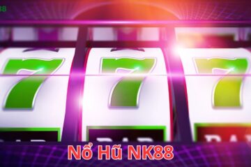 Nổ Hũ NK88 Trải Nghiệm Giải Trí Dễ Chơi Dễ Thắng